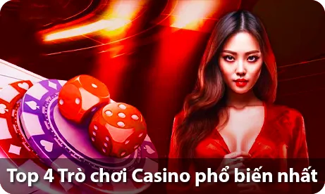 Top 4 Trò chơi Casino phổ biến nhất