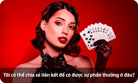 Tôi có thể chia sẻ liên kết để có được sự phần thưởng ở đâu?