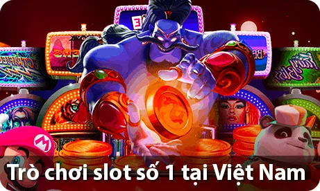 Trò chơi slot số 1 tại Việt Nam