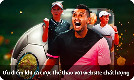 Ưu điểm khi cá cược thể thao với website chất lượng
