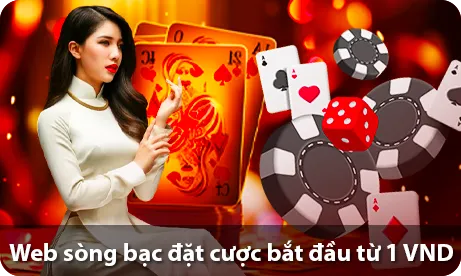 Web sòng bạc đặt cược bắt đầu từ 1 VND